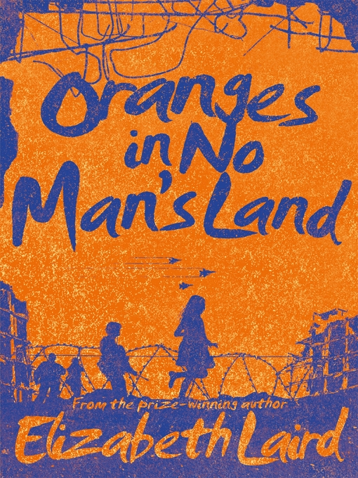 Title details for Oranges in No Man's Land by Elizabeth Laird - Wait list